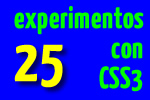 25 increibles experimentos y demostraciones con CSS3